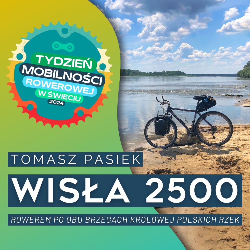 Plakat spotkania: Tomasz Pasiek – Wisła 2500: Rowerem po obu brzegach Królowej Polskich Rzek