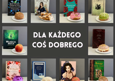 Kolaż przedstawiający różne książki ustawione na tle neutralnej ściany, a przed każdą z nich na talerzyku znajduje się pączek o innym smaku lub dodatkach. W centrum grafiki widnieje napis „Dla każdego coś dobrego”. Grafika nawiązuje do Tłustego Czwartku i pokazuje różnorodność książkowych i pączkowych połączeń, podkreślając, że każdy może znaleźć coś dla siebie.