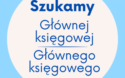 Szukamy Głównej księgowej/Głównego księgowego